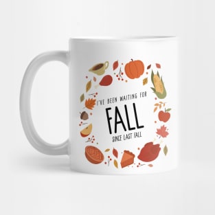 I’ve Been Waiting For Fall Since Fall – Autumn is My Favorite Season Humorous Design Mug